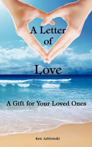 A Letter of Love: A Gift for Your Loved Ones Self-help