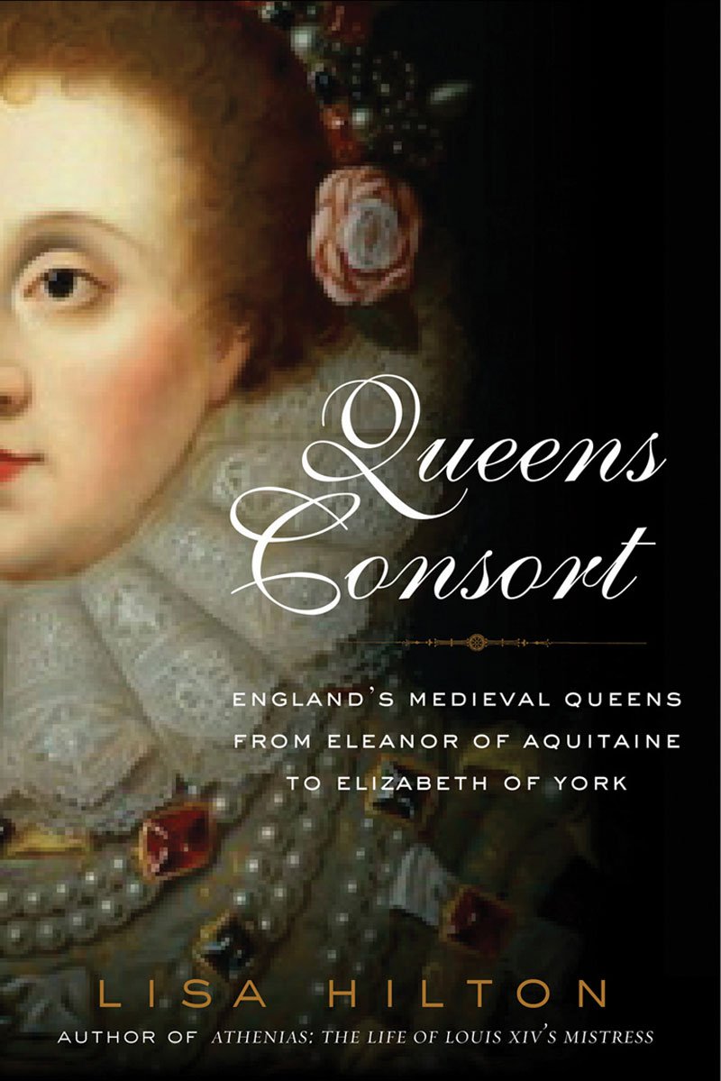 Queens Consort: England's Medieval Queens Biographies & Memoirs