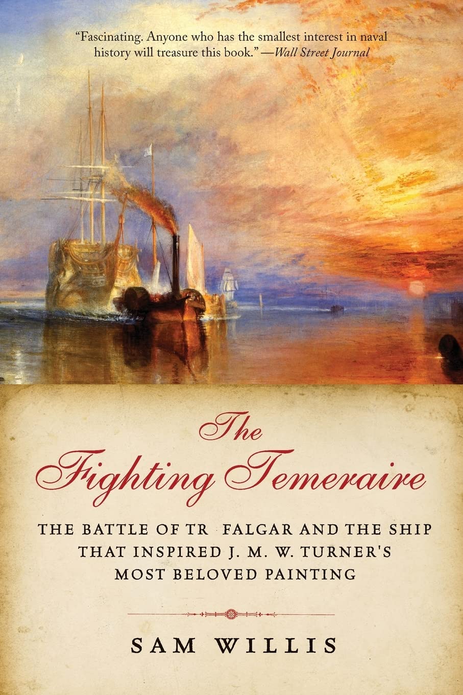 The Fighting Temeraire: The Battle of Trafalgar and the Ship That Inspired J. M. W. Turner's Most Beloved Painting Film, Art & Culture