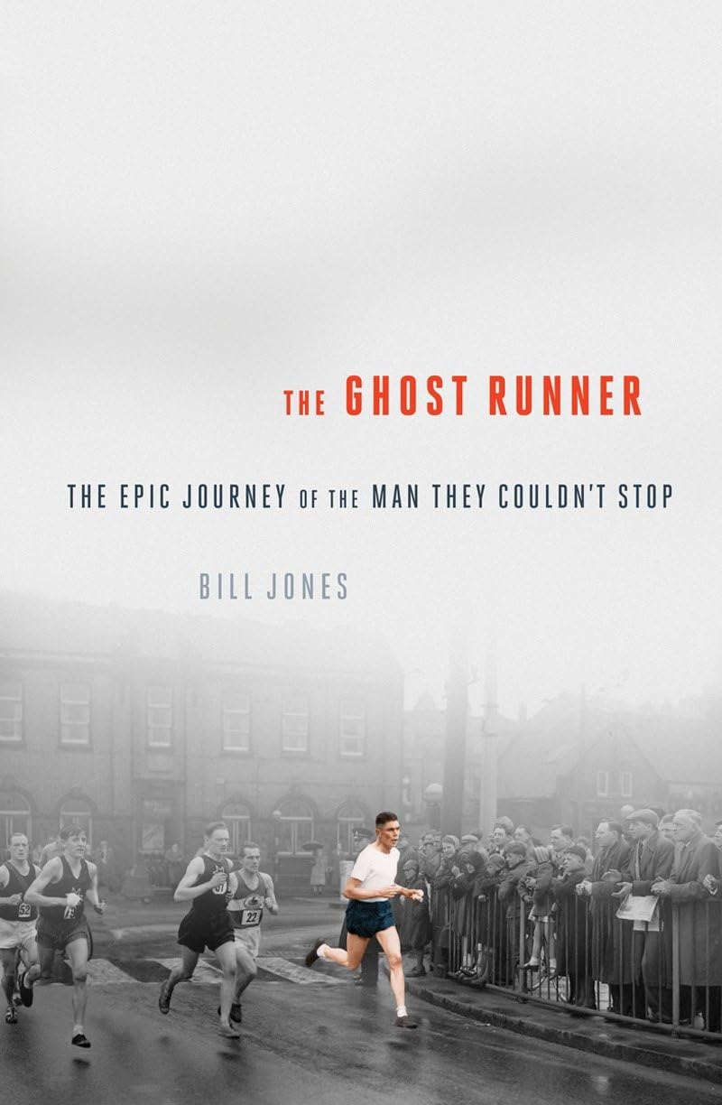 The Ghost Runner: The Epic Journey of the Man They Couldn't Stop Sports
