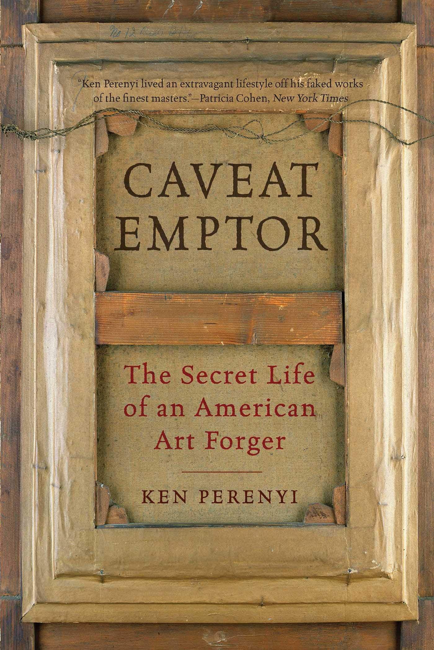 Caveat Emptor: The Secret Life of an American Art Forger Law