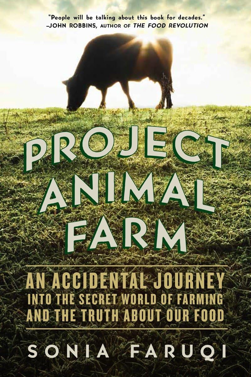 Project Animal Farm: An Accidental Journey into the Secret World of Farming and the Truth About Our Food Books