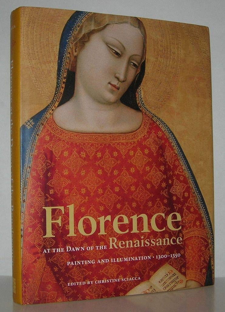 Florence at the Dawn of the Renaissance: Painting and Illumination, 1300-1350 Film, Art & Culture