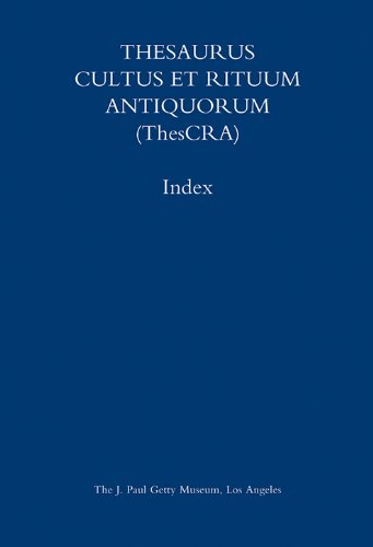 Thesaurus Cultus Et Rituum Antiquorum Index, Thescra: Volumes I-VIII (Getty Publications –) Philosophy