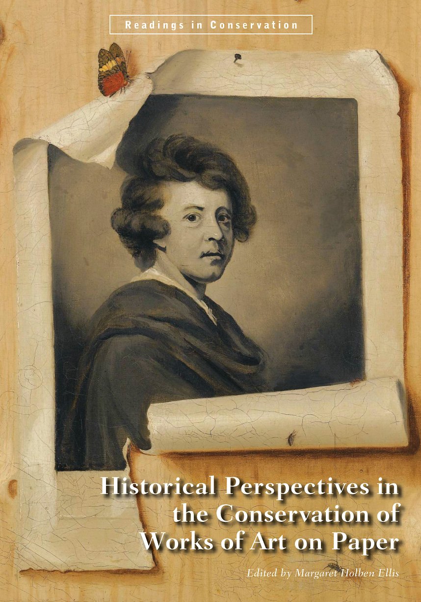 Historical Perspectives in the Conservation of Works of Art on Paper (Readings in Conservation) Film, Art & Culture