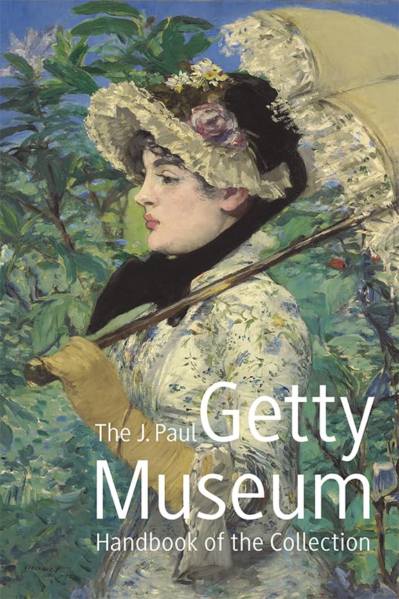 The J. Paul Getty Museum Handbook of the Collection: Eighth Edition (Getty Publications – (Yale)) Social Sciences