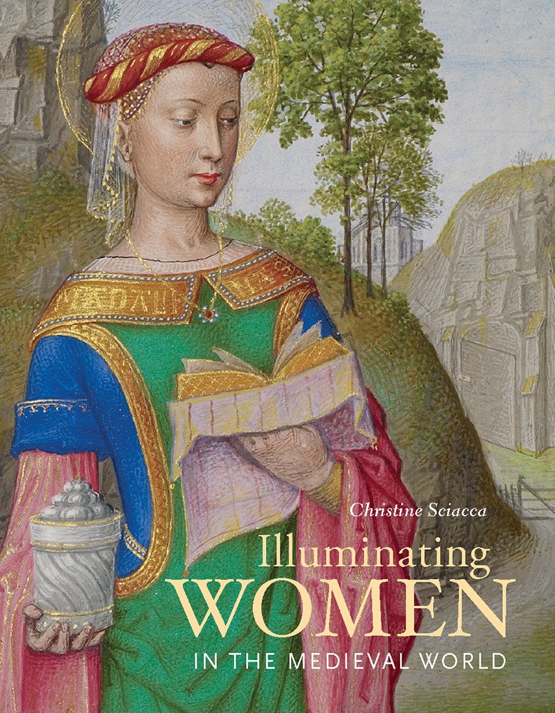 Illuminating Women in the Medieval World (Getty Publications –) Social Sciences
