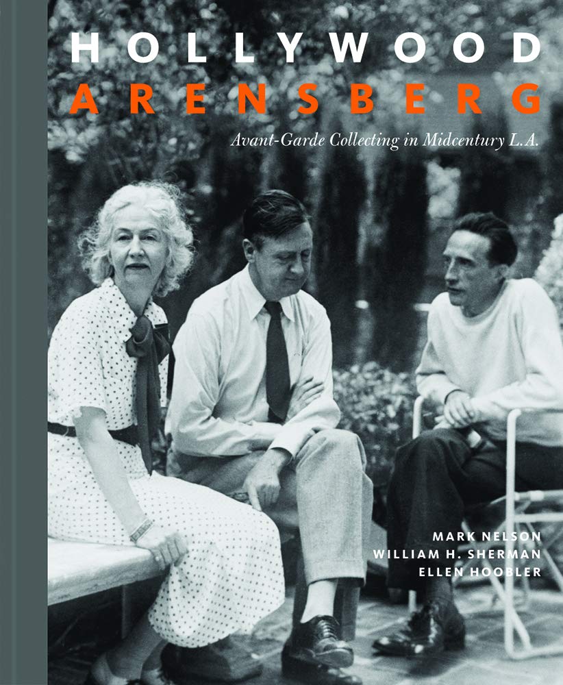 Hollywood Arensberg: Avant-Garde Collecting in Midcentury L.A. (BIBLIOTHECA PAEDIATRICA REF KARGER) Art & Literature