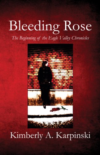 Bleeding Rose: The Beginning of the Eagle Valley Chronicles Fantasy & Sci-Fi