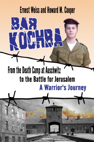 Bar Kochba: From the Death Camp at Auschwitz to the Battle for Jerusalem: a Warrior's Journey Historical Fiction