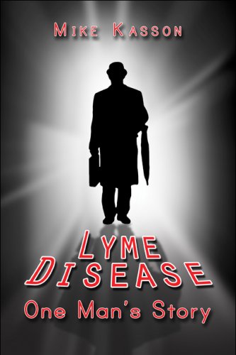 Lyme Disease: One Man's Story Health, Nutrition & Fitness