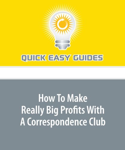 How To Make Really Big Profits With A Correspondence Club Business, Finance & Career