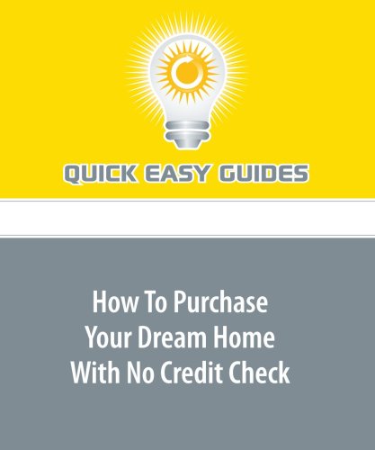 How To Purchase Your Dream Home With No Credit Check Business, Finance & Career