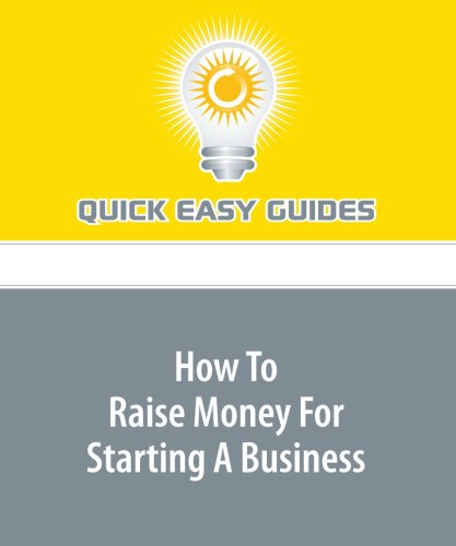 How To Raise Money For Starting A Business Business, Finance & Career