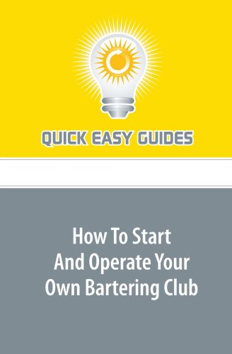 How To Start And Operate Your Own Bartering Club Business, Finance & Career