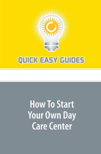 How To Start Your Own Day Care Center Business, Finance & Career