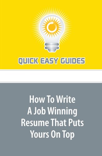 How To Write A Job Winning Resume That Puts Yours On Top Business, Finance & Career