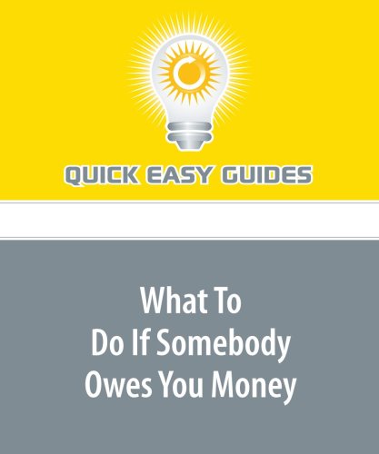 What To Do If Somebody Owes You Money Business, Finance & Career