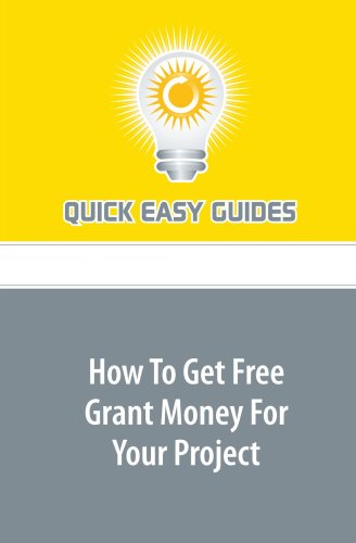 How To Get Free Grant Money For Your Project Business, Finance & Career