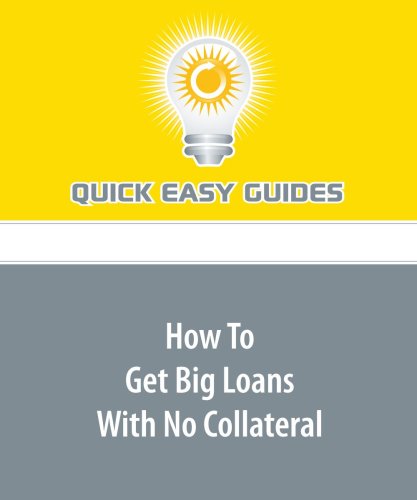 Product Image: How To Get Big Loans With No Collateral