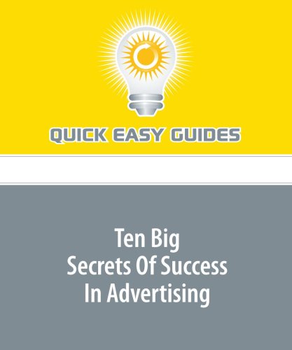 Ten Big Secrets Of Success In Advertising Business, Finance & Career