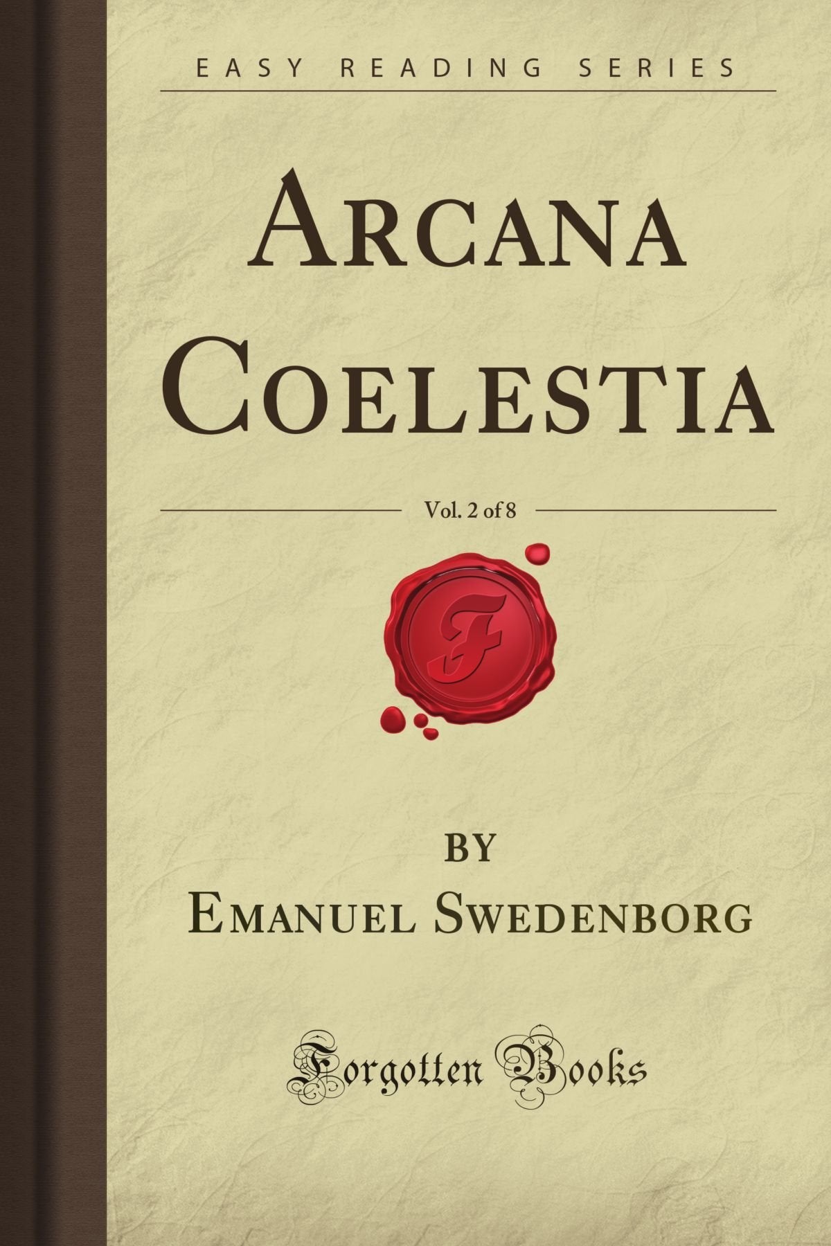 Arcana Coelestia, Vol. 2 of 8 (Forgotten Books) Religion & Esotericism