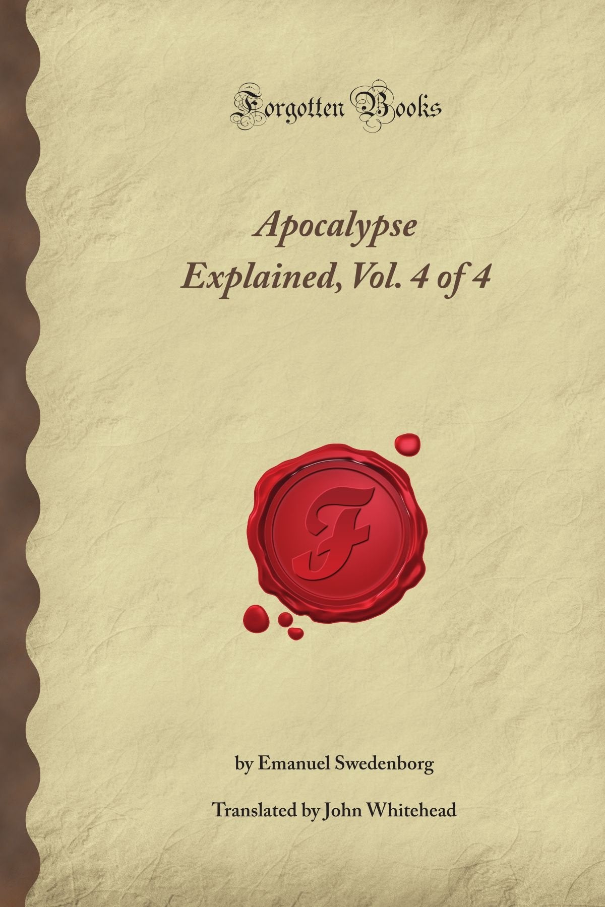 Apocalypse Explained, Vol. 4 of 4 (Forgotten Books) Religion & Esotericism