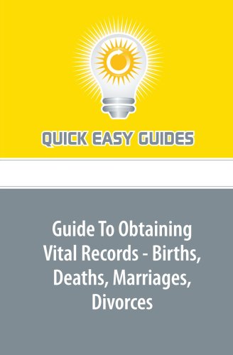 Guide To Obtaining Vital Records - Births, Deaths, Marriages, Divorces Business, Finance & Career