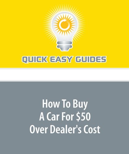 How To Buy A Car For $50 Over Dealer's Cost Business & Technology