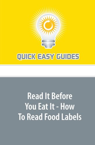 Read It Before You Eat It - How To Read Food Labels Health, Nutrition & Fitness