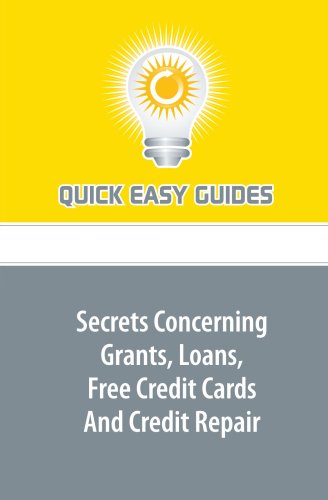 Secrets Concerning Grants, Loans, Free Credit Cards And Credit Repair Business, Finance & Career