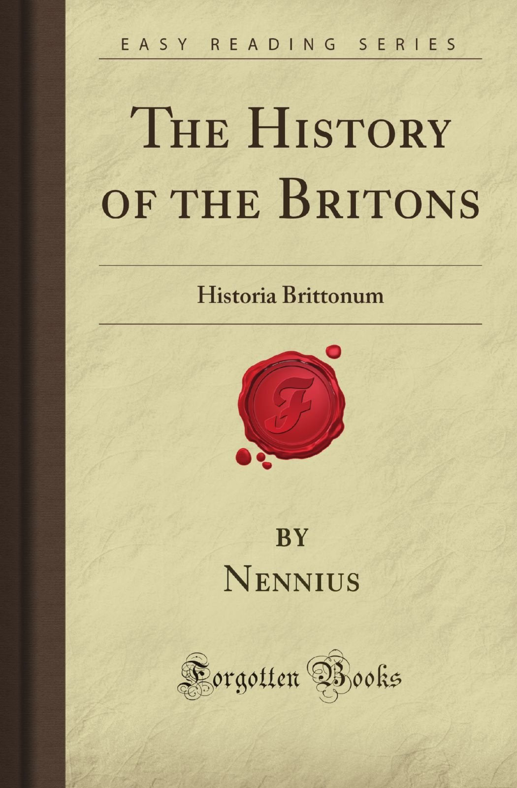 The History of the Britons: Historia Brittonum (Forgotten Books) book
