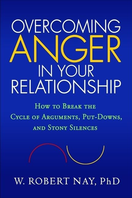 Overcoming Anger in Your Relationship: How to Break the Cycle of Arguments, Put-Downs, and Stony Silences Medicine