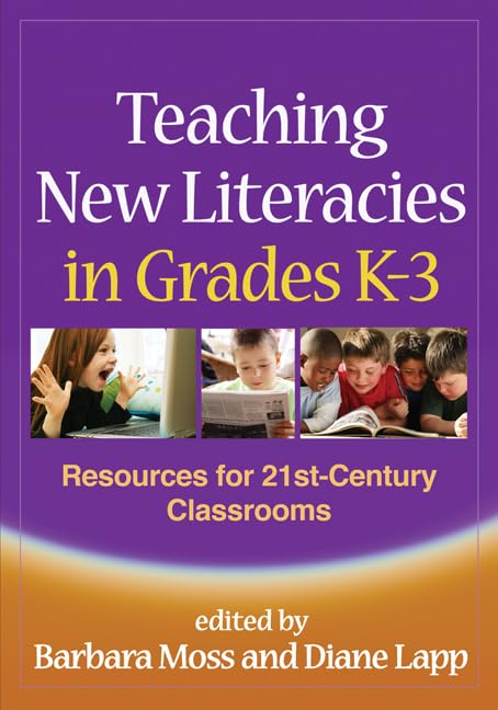 Teaching New Literacies in Grades K-3: Resources for 21st-Century Classrooms (Solving Problems in the Teaching of Literacy) Education & Training