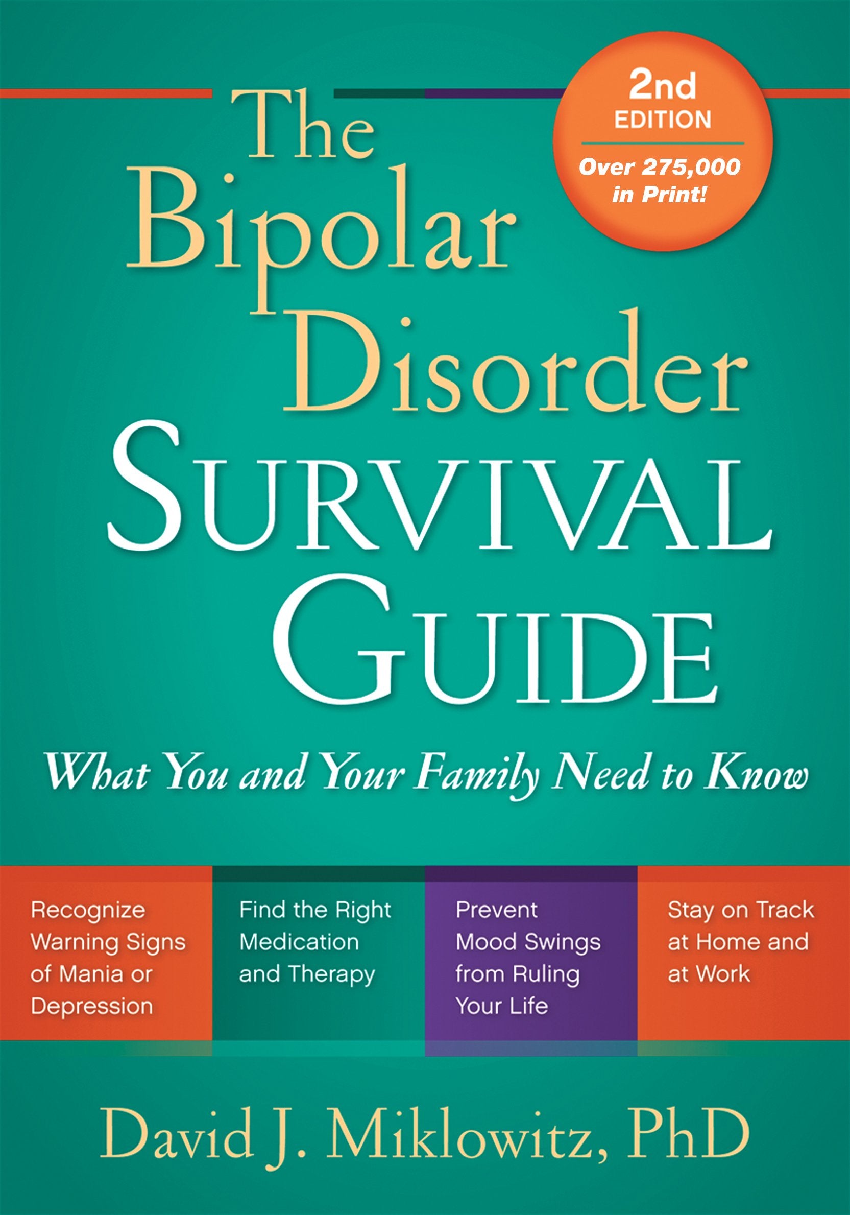 The Bipolar Disorder Survival Guide, Second Edition: What You and Your Family Need to Know Medicine