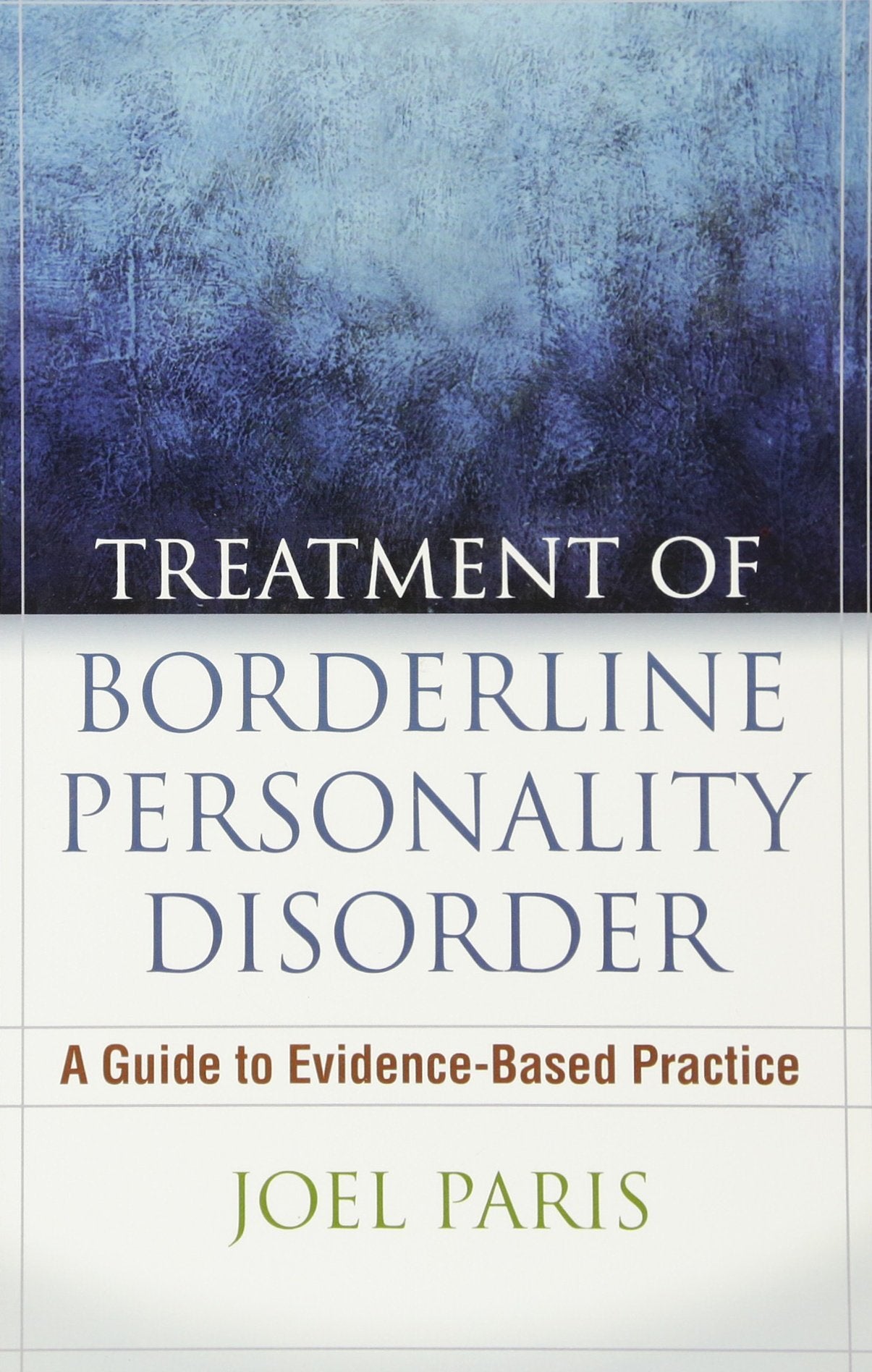Treatment of Borderline Personality Disorder: A Guide to Evidence-Based Practice book