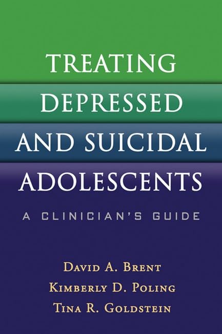 Treating Depressed and Suicidal Adolescents: A Clinician's Guide Medicine