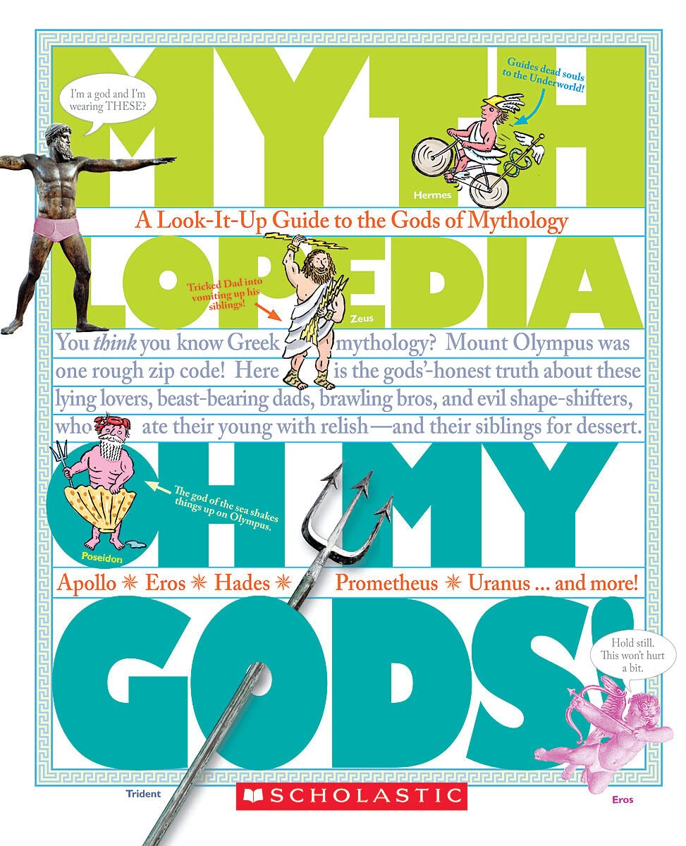 Oh My Gods! (Mythlopedia): A Look-It-Up Guide to the Gods of Mythology book