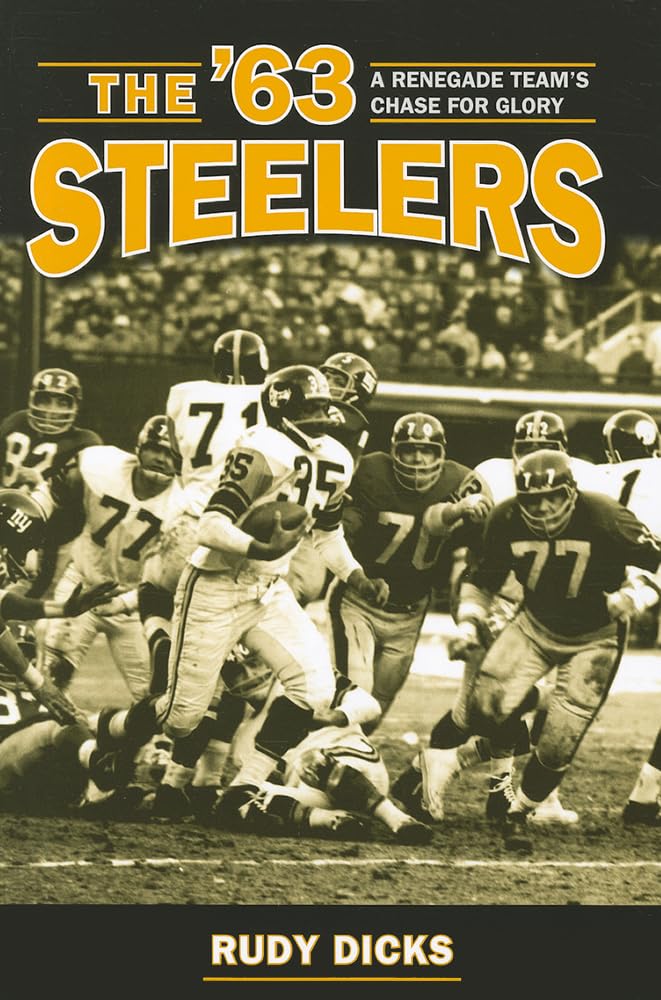 The '63 Steelers: A Renegade Team's Chase for Glory (Writing Sports) Leisure & Fun