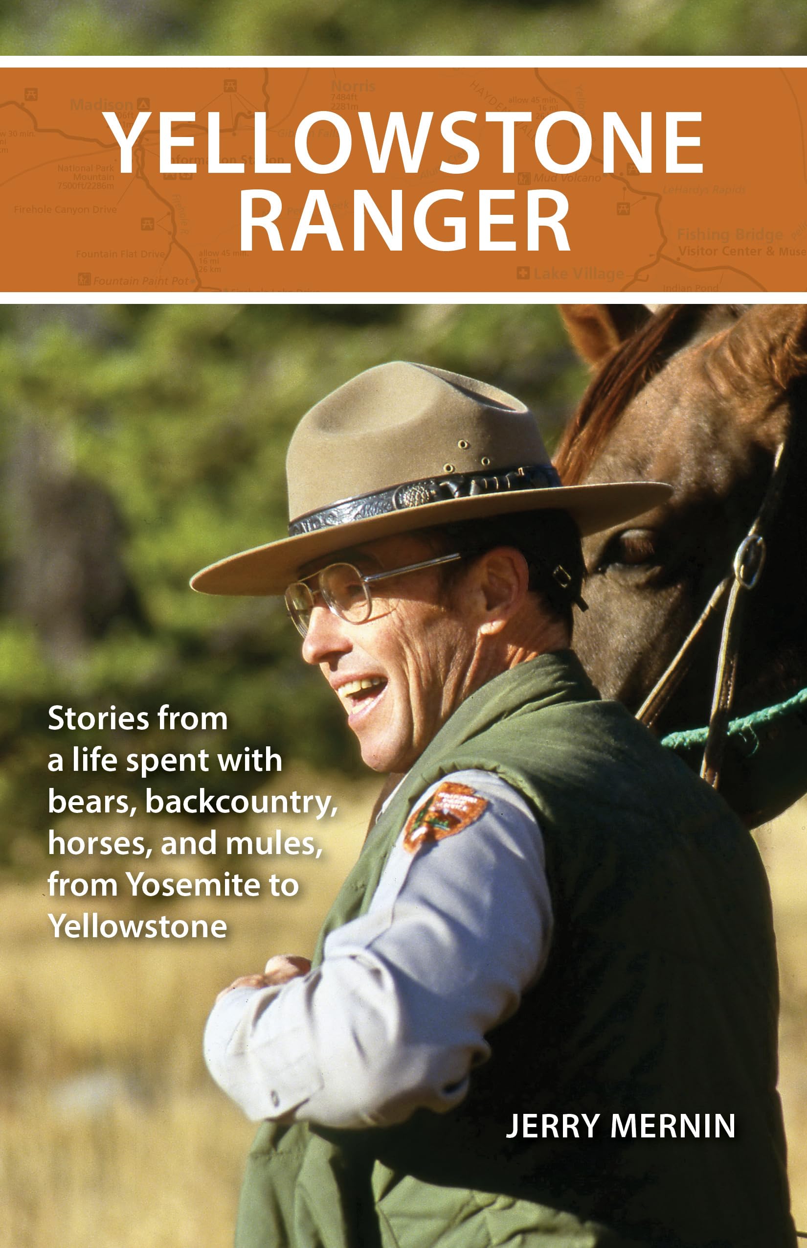Yellowstone Ranger: Stories from a Life in Yellowstone Memories