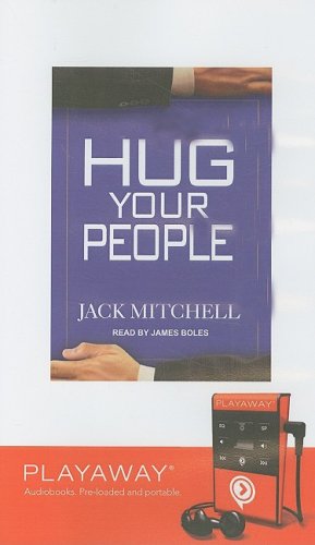 Hug Your People : The Proven Way to Hire, Inspire, and Recognize Your Employees and Achieve Remarkable Results (Playaway Adult Nonfiction) Media & Communication