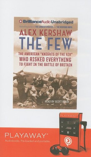 The Few: The American "Knights of the Air" Who Risked Everything to Fight in the Battle of Britain (Playaway Adult Nonfiction) Media & Communication