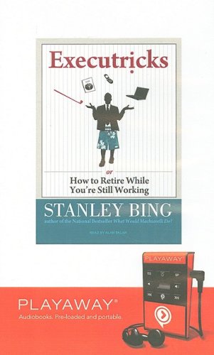 Executricks: Or How to Retire While You're Still Working : How to Retire While You're Still Working, Library Edition (Playaway Adult Nonfiction) Humour & Satire