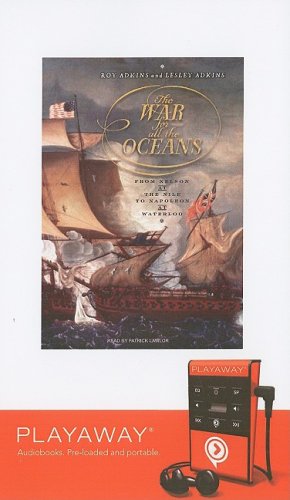 The War for All the Oceans: From Nelson at the Nile to Napoleon at Waterloo : From Nelson at the Nile to Napoleon at Waterloo, Library Edition (Playaway Adult Nonfiction) Politics & History