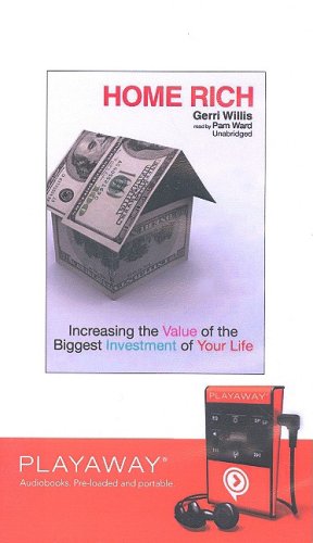 Home Rich: Increasing the Value of the Biggest Investment of Your Life (Playaway Adult Nonfiction) Media & Communication