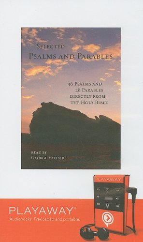 Selected Psalms and Parables: 46 Psalms and 28 Parables Directly from the Holy Bible (Playaway Adult Nonfiction) Media & Communication