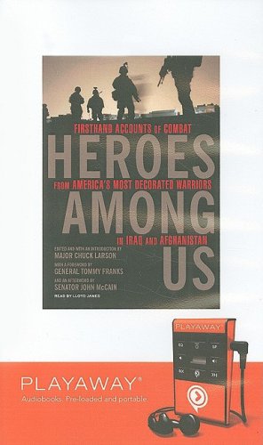 Heroes Among Us: Firsthand Accounts of Combat from America's Most Decorated Warriors in Iraq and Afghanistan : Firsthand Accounts of ... Library Edition (Playaway Adult Nonfiction) Media & Communication