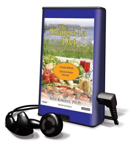 The Shangri-La Diet : Library Edition (Playaway Adult Nonfiction) Health, Nutrition & Fitness