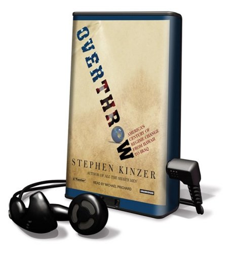 Overthrow: America's Century of Regime Change from Hawaii to Iraq, Library Edition Media & Communication