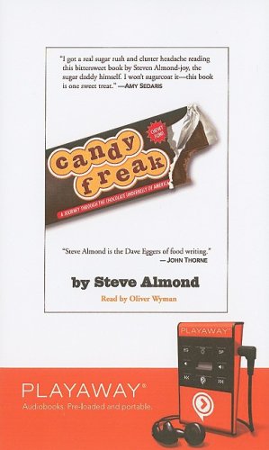Candyfreak: A Journey Through the Chocolate Underbelly of America : A Journey Through the Chocolate Underbelly of America, Library Edition (Playaway Adult Nonfiction) Essays & Short Stories